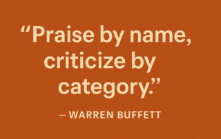 Warren Buffet leadership advice - praise by name, criticize by category.